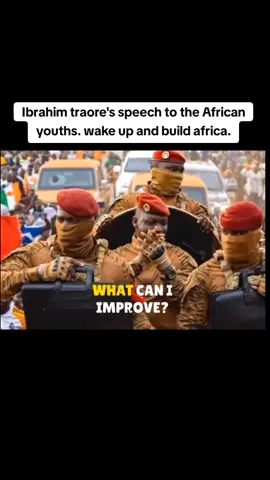 Ibrahim traore's speech to the African youths. powerful 🔥🔥🔥🔥🔥 #africantiktok #ibrahimtraoré #ibrahimtraore #burkinafaso🇧🇫 #africanyouths 