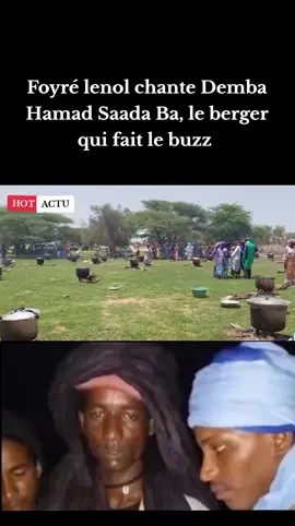 Foyré lenol chante Demba Hamad Saada Ba, le berger qui fait le buzz#fulani #dembahamadisada #peulhmauritanie🇲🇷 #peulhsenegal🇸🇳 #berger #ourosogui #Peulh #kebetu #lyly #podor #