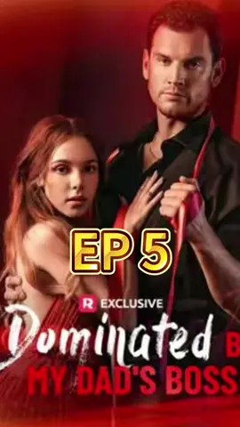 Next in My Bio<Title:Dominnated by My Dad's Boss #reelshort #reelshortapp #cdrama #Love #movie #shortvideo #fyp #drama #fullep #fullepisode #full #foryoupage #DominatedbyMyDadsBoss