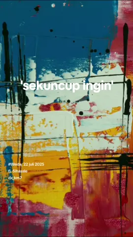 sekuncup ingin🫴💐#CapCut #fjs_dxkm7 #katakata #puisi #sad 