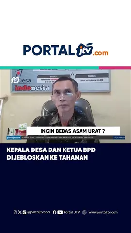 Kepala Desa dan Ketua BPD Dijebloskan Ke Tahanan