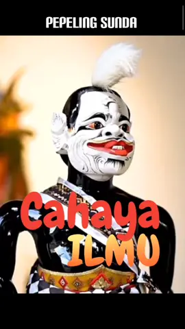 PEPELING SUNDA, Cahaya Ilmu #katabijak #ngajidiri #wayang #CapCut 