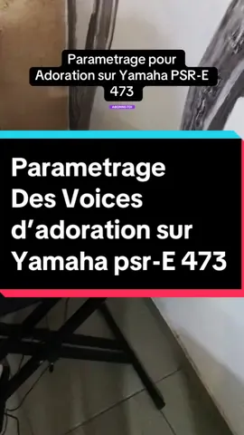 Parametrage pour Adoration sur le piano Yamaha PSR-E 473@RAYMDO0 KEYZ1 #pianolessons #pianotutorial #jetelaisseraidesmots #france🇫🇷 #gospel 
