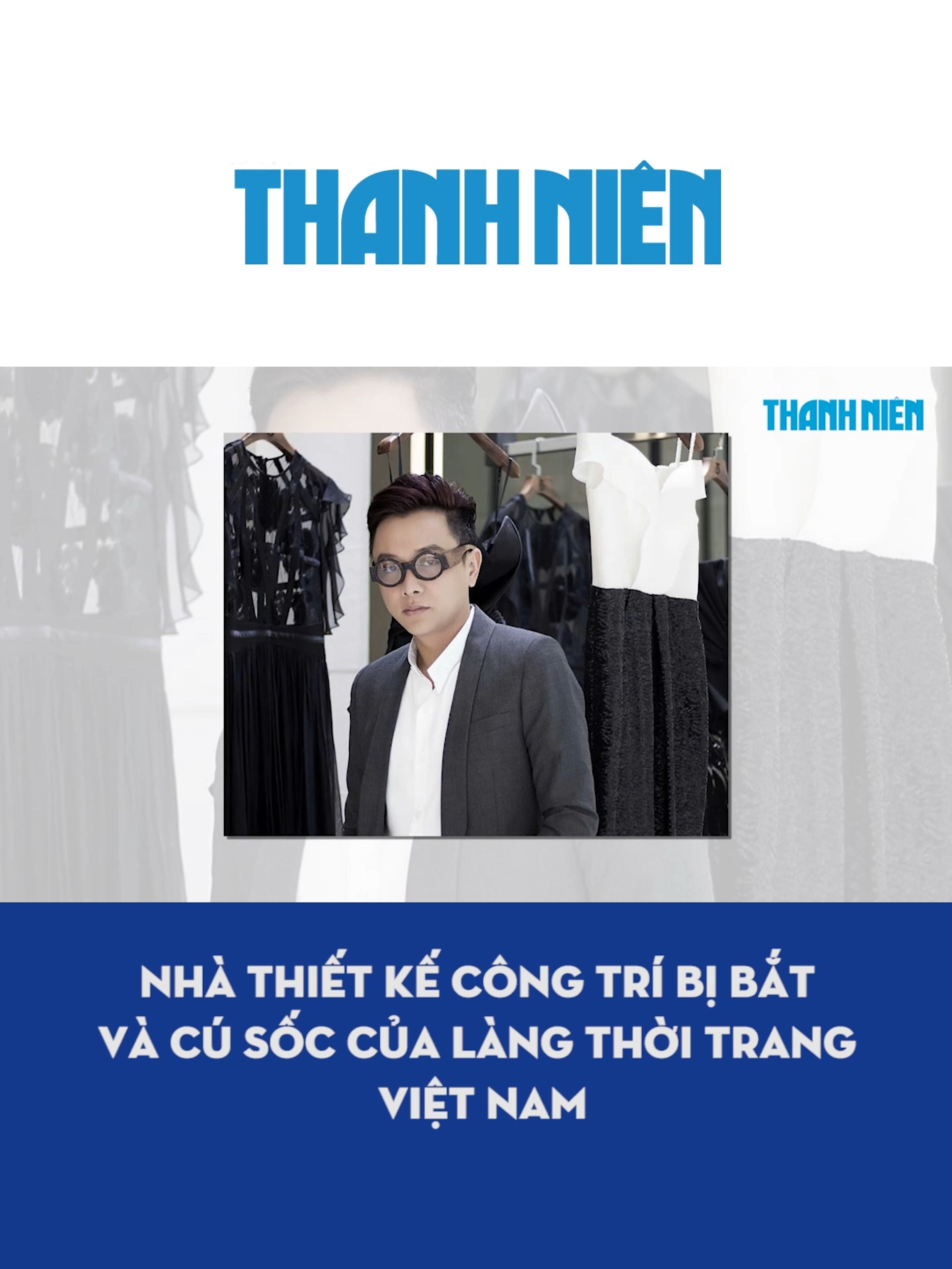 Nhà thiết kế Công Trí bị bắt và cú sốc của làng thời trang Việt Nam #tiktokthanhnien #tiktoknews #nguyencongtri