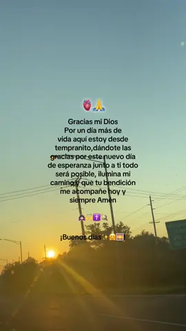 Buenos días🤗🌅❤️ #bendicionesparatodos #graciasmidios🙏❤️ #porundiamasdevida❤🌹 #🌅 #✨ 