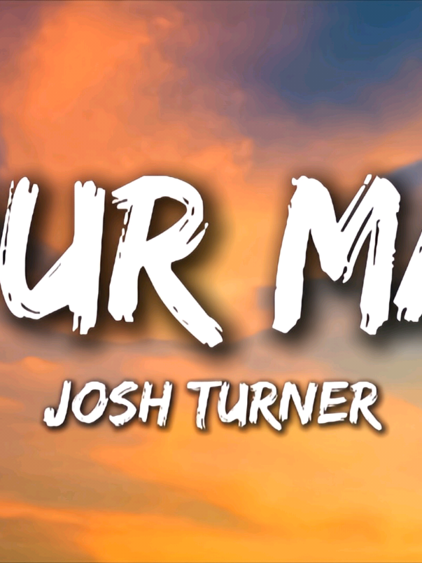 Josh Turner - Your Man (Lyrics) #joshturner #yourman #music #lyrics 