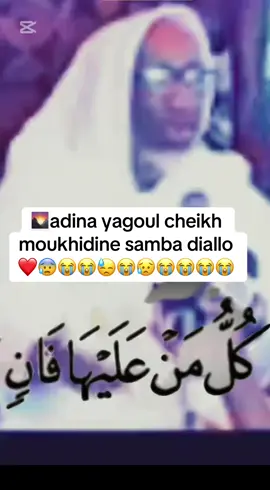 adina yagoul cheikh moukhidine samba diallo ❤️😰😭😭😓😭😥😭😭😭😭😭😭#cheikhmouhidinesambadiallo #viraltiktok #fypp #abonne #foryoupage❤️❤️ 