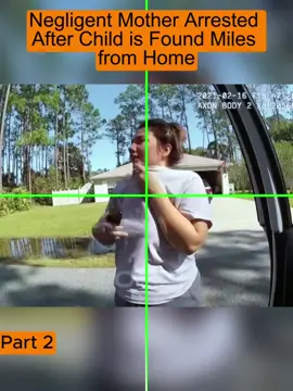 Negligent Mother Arrested After Child is Found Miles from Home #copsoftiktok #cops 
