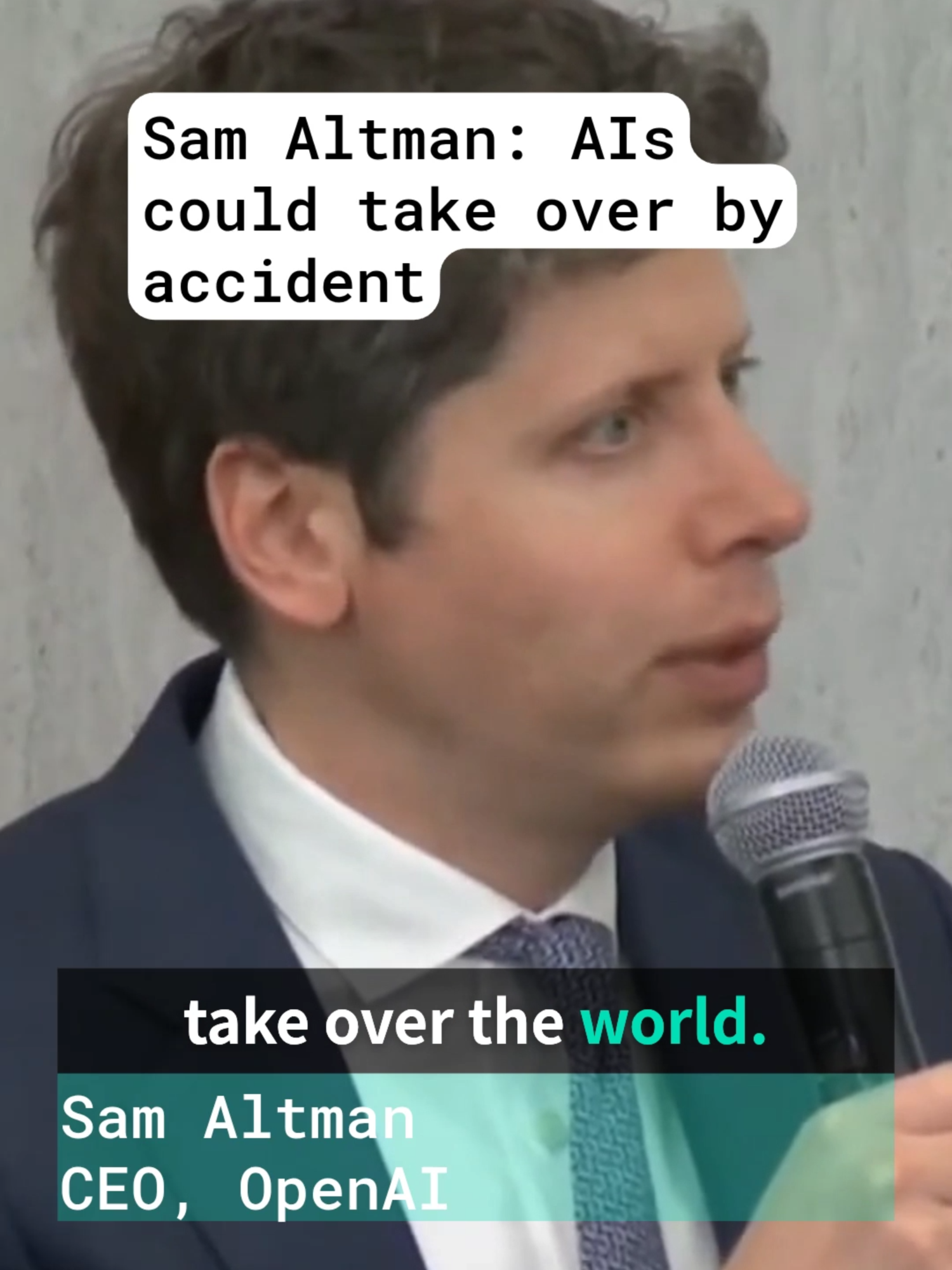 Sam Altman says AIs could accidentally take over the world.