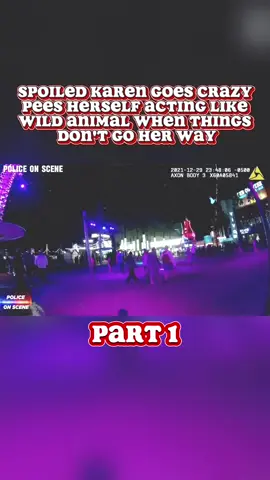 Spoiled Karen Goes Crazy Pees Herself Acting Like Wild Animal When Things Don't Go Her Way part1