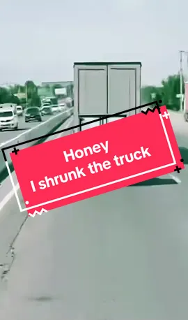 Honey , I shrunk the truck 🤣🤣 #fyp #truck #highway #littletruck #funny #capcut #laugh 