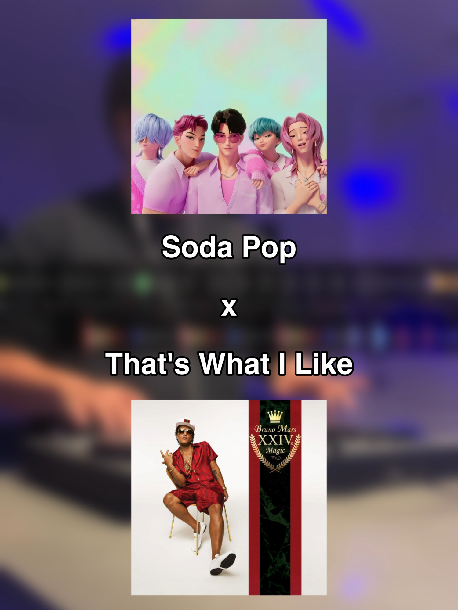 @kpopdemonhuntersofficial @brunomars soda pop's what i like 🥤 #fyp #dj #mashup #kdh #sodapop#brunomars