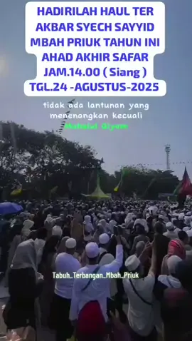 MENUJU HAUL AKBAR MBAH PRIOK HABIB HASAN BIN MUHAMMAD AL-HADDAD AHAD, 24 AGUSTUS 2025 BADA DZUHUR/14:00 WIB