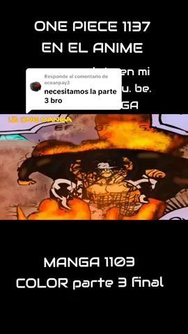 Respuesta a @oceanpay3  #onepiece1137enelanime  #onepiecemanga1103  #mangacolor #parte3final