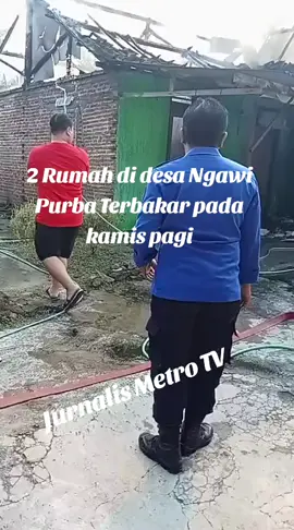 diduga korsleting listrik, 2 rumah di desa NGAWI Purba kec. NGAWI terbakar.. 