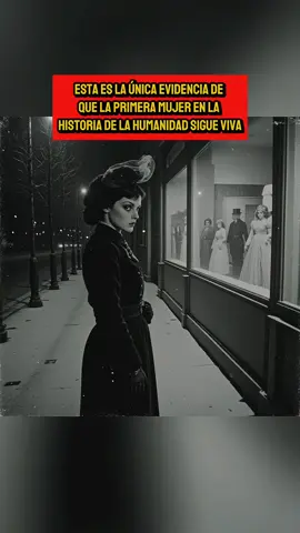La primera mujer en la historia de la humanidad  #history #historia #creepypasta #1960s #mystery 