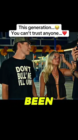 This generation…😂 You can’t trust anyone…❤️