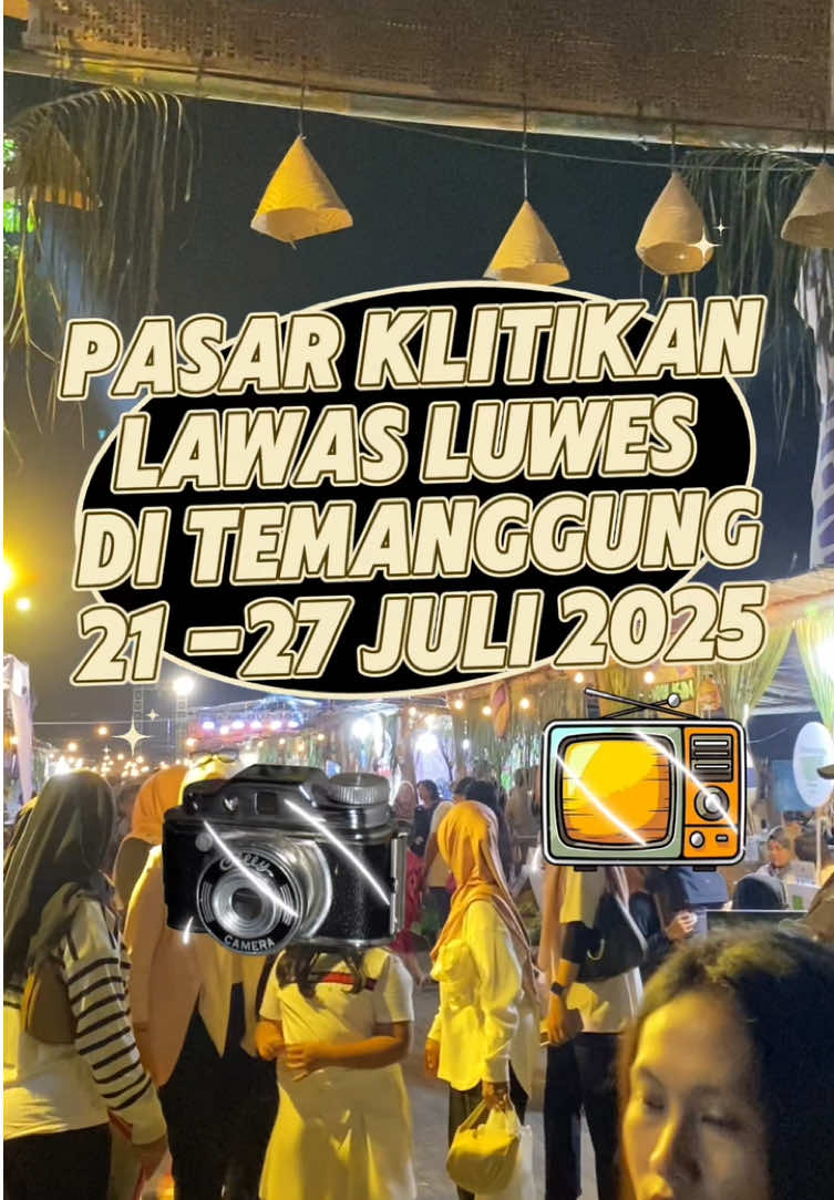 Sudah Pada Datang ke Sini Belum Sobat? Yuk yang belum langsung Gasken datang ke Pasar Klitikan Lawas Luwes vuma sampai Tanggal 27 Juli  2025 ya  #temanggung #temanggung24jam #pasarklitikan #pasarklitikanlawasluwes #fyp 