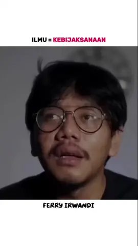 ilmu adalah kebijaksanaan || Ferry Irwandi  #ferryirwandi #malaka 
