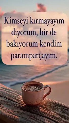 Kimseyi kırmayayım diyorum #keşfet #sözbırak 