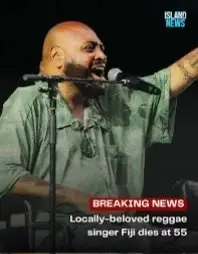 Man, this one hits hard. I had to post. Fiji brought a generation of people together. Specially people that are outside of their islands and all we had was each other and his music. If a barbecue, every cookout, every luau and every concert Fiji was on the radio. Even today driving in the car your playlist has to have Fji. Rest in Love George Fiji Veikoso