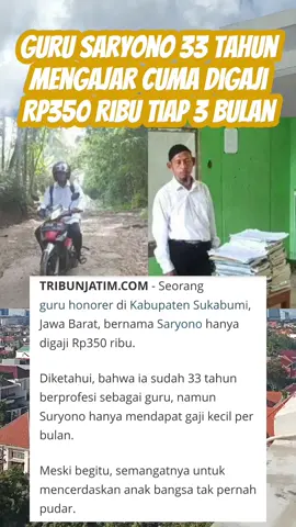 Guru Saryono 33 Tahun Mengajar Cuma Digaji Rp350 Ribu Tiap 3 Bulan Hidupi Keluarga & 2 Kakak Ipar #beritaterkini #viralvideo #viraltiktok #fyourpage #fyp 