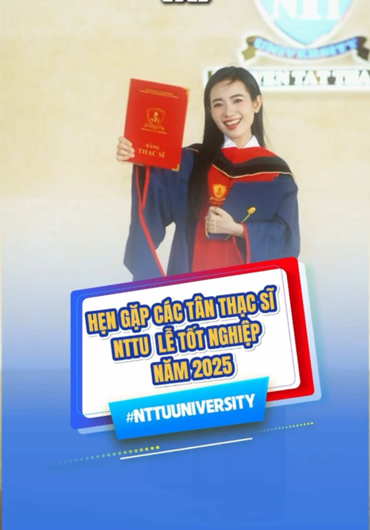 🎓 HẸN GẶP CÁC TÂN THẠC SĨ NTTU LỄ TỐT NGHIỆP NĂM 2025 🎓 Sau những tháng năm miệt mài nghiên cứu, những đêm trắng cùng deadline, giờ đây là lúc để các học viên cao học NTTU chính thức bước lên bục vinh danh. 📅 Thời gian: 13h00 – 17h00, Thứ Bảy ngày 26/7/2025 📍 Địa điểm: Tòa nhà N1 – Trung tâm Phát triển Khu Công nghệ cao Đường Võ Chí Công, phường Long Bình, TP. Thủ Đức, TP.HCM ✨ Hãy đến thật đúng giờ, khoác lên mình bộ lễ phục, và mang theo nụ cười rạng rỡ, để cùng nhau viết nên dấu mốc đáng nhớ trong hành trình học thuật. 💫Hẹn gặp lại tất cả các Tân Thạc sĩ tại buổi lễ trọng đại này 👩‍🎓🧑‍🎓 #NTTU #LễTốtNghiệpThạcSĩ #ThạcSĩ2025 #viensaudaihocnttu #NTTU #Nguyentatthanhuniversity #xettuyenhocba2025 #danhgianangluchcm #DaiHocNguyenTatThanh #LearnOnTikTok #vairal #learnontiktok #nttuniversity #vairal #thacsi 