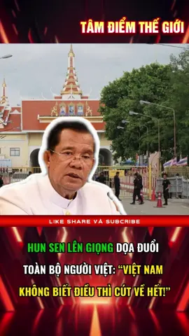 HUN SEN LÊN GIỌNG DỌA ĐUỔI TOÀN BỘ NGƯỜI VIỆT: “VIỆT NAM KHÔNG BIẾT ĐIỀU THÌ CÚT VỀ HẾT!” #tinnong #xuhuong #viral #tintuc24h 