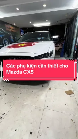 Tips lên đồ cho Mazda CX5 các bác tham khảo ạ#xuhuong #xuhuongtiktok #mazdacx5 #cx5 #mazda 