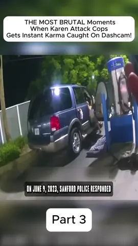 THE MOST BRUTAL Moments When Karen Attack Cops Gets Instant Karma Caught On Dashcam! #121 _Part 3 #usa #fyp #policeoftiktok #policeofficer #police #bodycam #copsoftiktok #cops 
