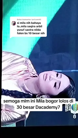 semoga mlm ini Mila bogor lolos di 30 besar Dacademy7 #mila_da7_lolos #da7 #indosiar #mila_da7 #fyplah #fypシ゚ 