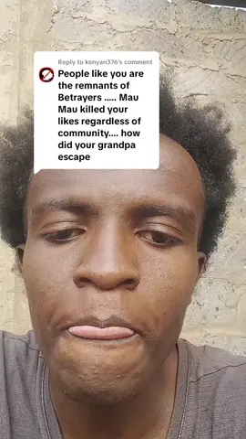 Replying to @kenyan376 Sisi NI Kenya Land and Freedom Army. All you tribalists mtahama Kenya muende Kwa wakoloni wenzenu, you're traitors and ignorant fools with big mouths. #tiktokkenya #historytok 