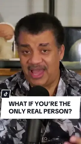What if you’re the only person who is actually real? 🤔 - - - - #whatif #DidYouKnow #didyouknowfacts #science #mindblown  #neildegrassetyson 