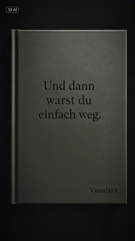 Und dann warst du einfach weg. Ein Werk von VisualMA #visualma #verlust #fühlen #verloren #verlust #tiktokdeutschland 