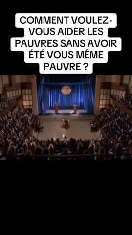 Comment voulez-vous aider les pauvres sans avoir été vous même pauvre ?