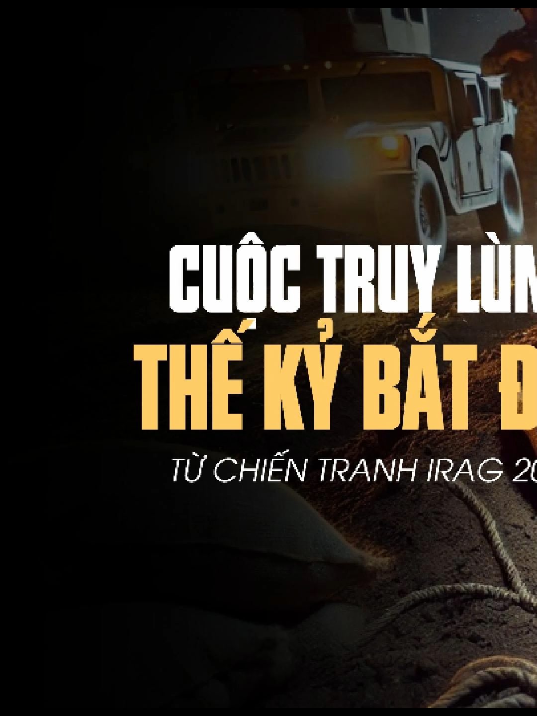 CUỘC TRUY LÙNG THẾ KỶ BẮT ĐẦU TỪ CHIẾN TRANH IRAG 2003 (PHẦN 3) #kyanthegioi #kyan #phaan #learnontiktok