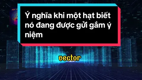 Ý nghĩa khi một hạt biết  nó đang được gửi gắm ý niệm #luongtu #hocluongtu #viral 