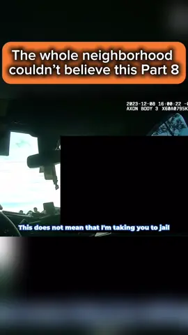 The whole neighborhood couldnt believe this | Part 8 #fyp #police #cops #bodycam #viralbodycam #viral #shocking #stupid 