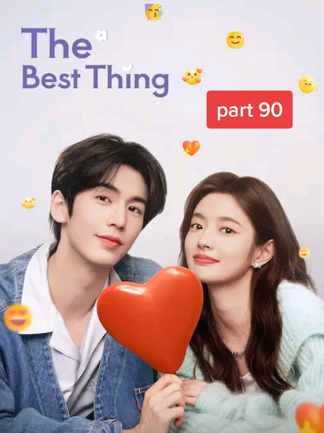 part 90 - The Best Thing...💐🎀 #zhanglinghe #xuruohan #thebestthing #cdrama #dramachina #chinesedrama #fouryoupage #fyp 