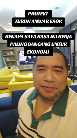 Protes Turun Anwar: Kenapa Saya Rasa Ini Idea Dan Kerja Paling Bangang Untuk Ekonomi #DDNK #TurunAnwar #PolitikMalaysia #AnwarIbrahim #BersihRally