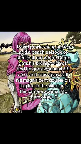{ #DIEGOBRANDO }; please David productions I would pay real money for this < tags > #fyp #foryou #foryoupage #himejobrando #angiekinsena #jjba #jojosbizarreadventure #jjbapart7 #jjbasbr #jojosbizarreadventuresteelballrun #jojosbizarreadventurepart7 #steelballrun #steelballrunanime #diegobrando #diegojjba #DIO #diobrando #anime #beachepisode #DONTFLOP 