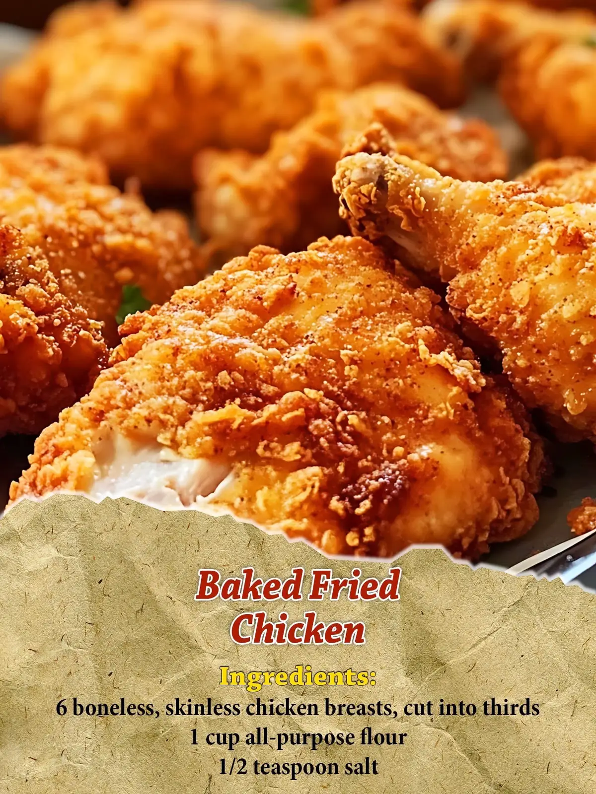 Baked Fried Chicken Ingredients: 6 boneless, skinless chicken breasts, cut into thirds 1 cup all-purpose flour 1/2 teaspoon salt 1 tablespoon seasoned salt (such as Lawry's) 3/4 teaspoon black pepper 2 teaspoons paprika 1/4 cup (1/2 stick) butter Buttermilk Instructions: Place the chicken strips in a bowl of buttermilk. Cover and refrigerate for 20–30 minutes. Preheat the oven to 400°F (200°C). In a large resealable plastic bag or mixing bowl, combine the flour, salt, seasoned salt, pepper, and paprika. Mix thoroughly. Cut the butter into pieces and place in a 9x13-inch baking pan. Put the pan in the oven to melt the butter. Once melted, spread the butter evenly across the bottom of the pan. Lightly spray with cooking spray if needed to prevent dry spots. Remove the chicken from the buttermilk, letting the excess drip off. Coat each piece thoroughly in the flour mixture. Arrange the coated chicken pieces in the prepared pan. Bake for 20 minutes, then turn each piece over. Bake for another 20 minutes, or until the internal temperature reaches 170°F and the coating is crispy and golden. Serve hot and enjoy!