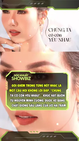 Bài gì mà buồn dữ vậy nè huhu #GocKhuatShowbiz #DREAMeRMedia  #NguyenMinhCuong #VoHaTram #ChungTaCoConYeu