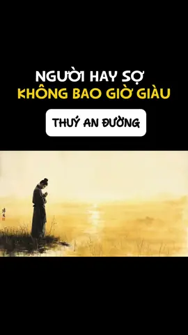 Người hay sợ, không bao giờ giàu #ThuýAnĐường #SongKhoeMoiNgay #DepTuTuNhien #DuongNhanDuongTam #DongYDuongSac #KhoiNguonTuNhien #AnYenMoiNgay #ChamSocSacDep #DepLanhManh