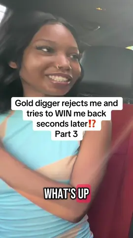Gold digger rejects me and tries to WIN me back seconds later part 3 #golddiggerprank #golddigger #prank 