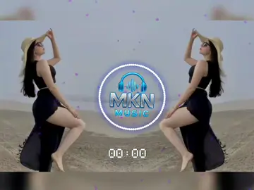 🥰🥰🥰MKN REMIX NEW MUSIC 🥰🥰🥰 🎵🎵🎵🎧🎧🎧🎧🎧🎶🎶🎶