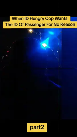 When ID Hungry Cop Wants The ID Of Passenger For No Reason #audit #typ #viral #trending #foryou #cops #auditamerica #police #policeofficer  #part2 