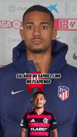 SALÁRIO DO SAMUEL LINO NO FLAMENGO! #samuellino #futebolbrasileiro #noticiasdofutebol 