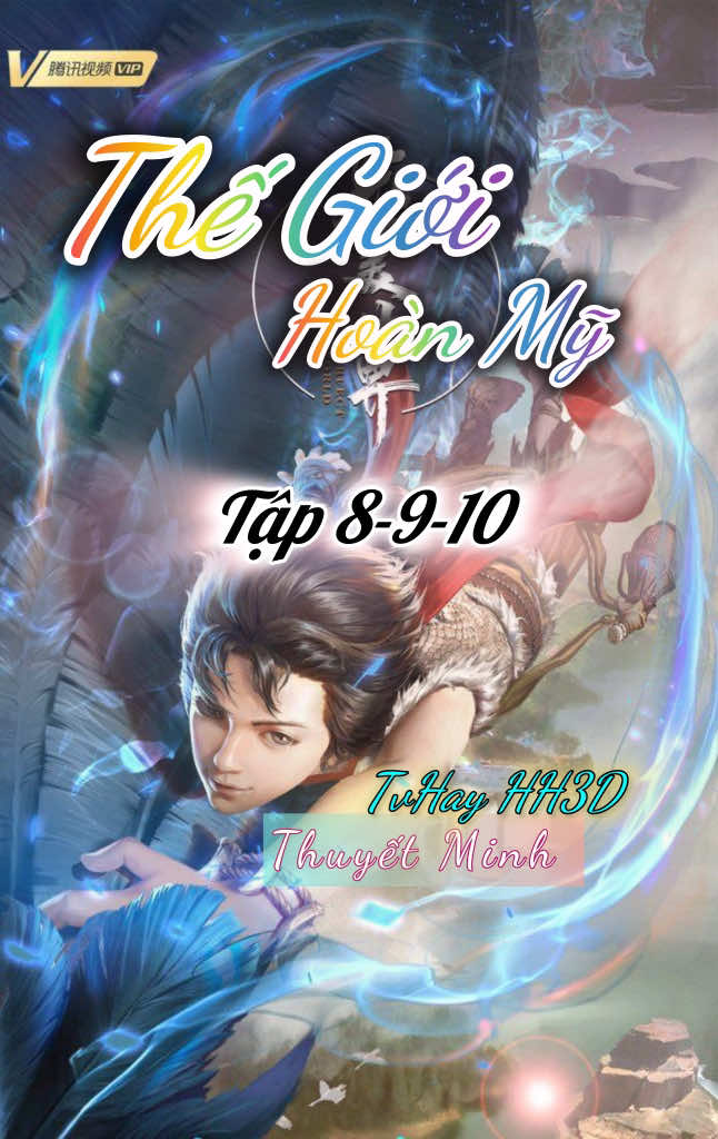 Thế Giới Hoàn Mỹ - Tập 8-9-10 #tvhayhh3d #xuhuongtiktok #viraltiktok #tvhay #hh3dtrungquoc 