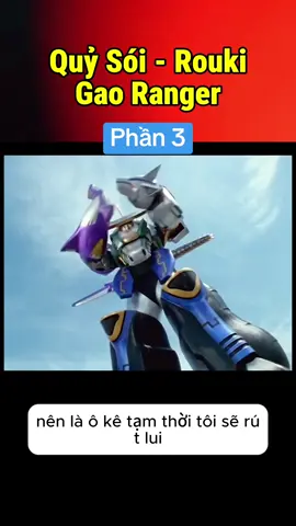 Quỷ sói Rouki p3 #fyp #xuhuong #viral #review #gaoranger #kamenrider #dt68 
